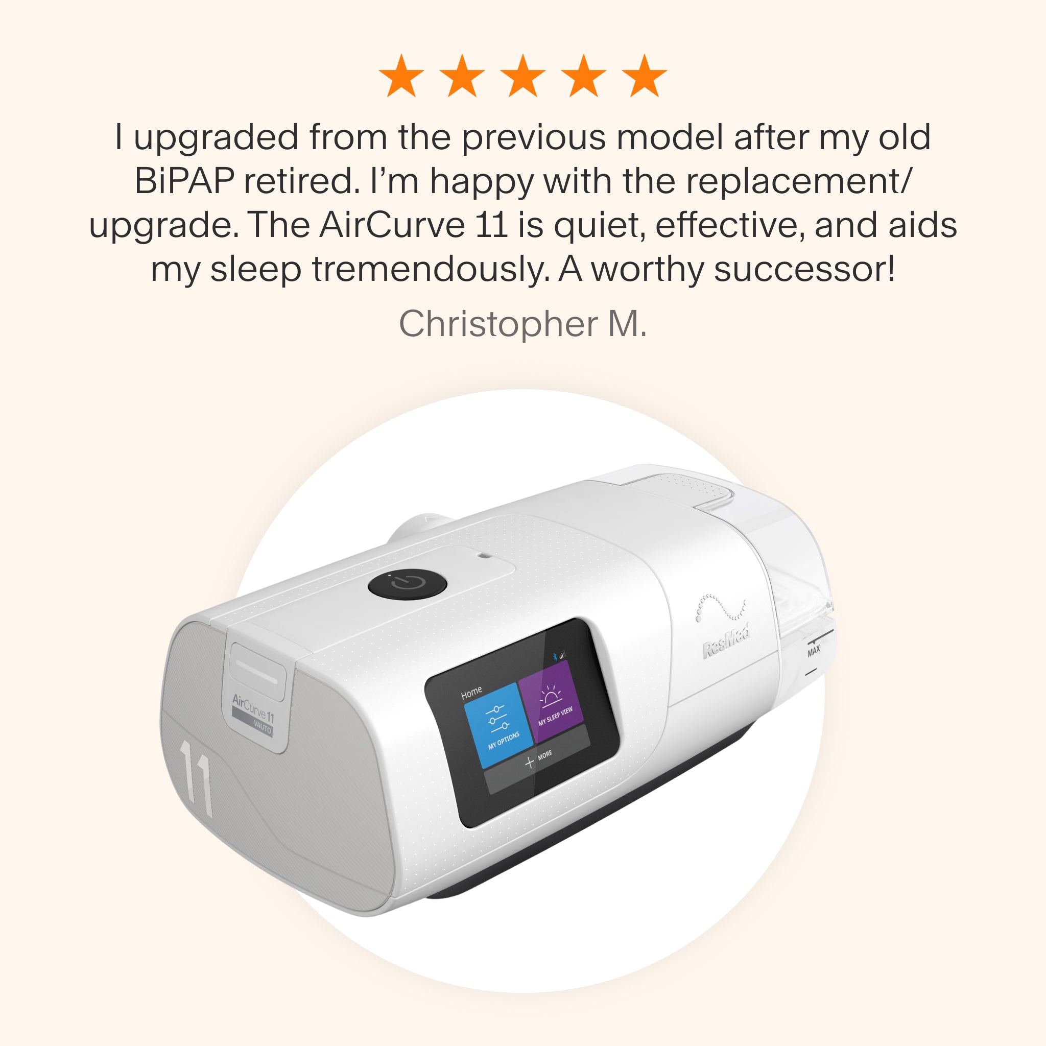 Testimonial praising the AirCurve 11 as a quiet, effective BiPAP that significantly improves sleep, described as a worthy upgrade and successor to the previous model.
