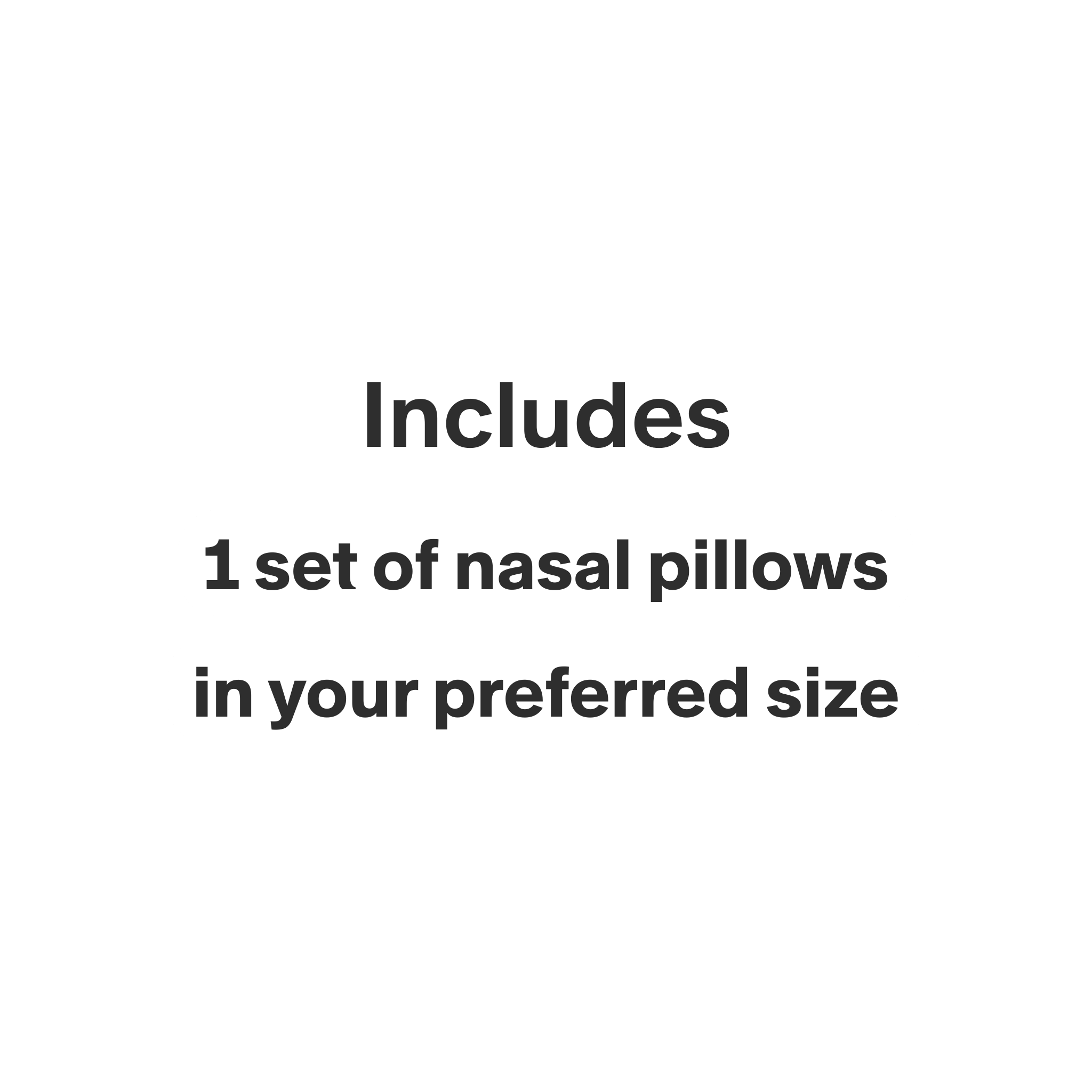 graphic calling out that this purchase only includes 1 set of nasal pillows for the selected mask in your chosen size