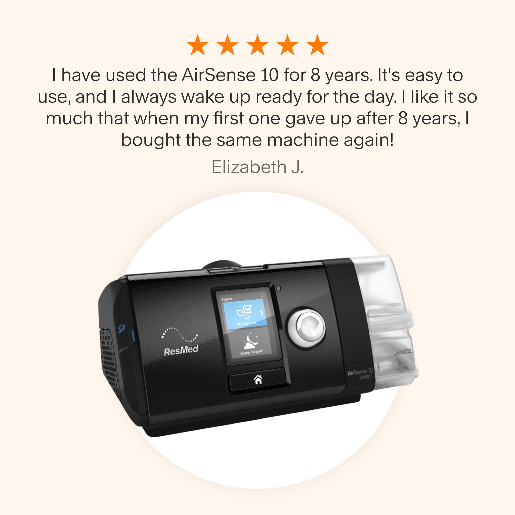 Testimonial for AirSense 10 CPAP praising its long-term reliability, ease of use, and consistently restful sleep.